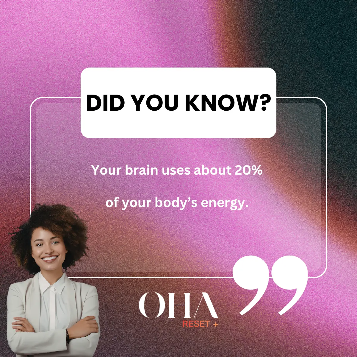 Did you know? Your brain uses about 20% of your body's energy · OHA reflection card